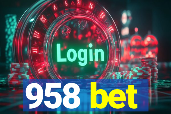 958 bet